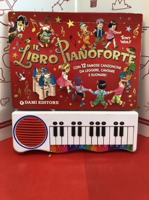 Il libro pianoforte. Con 12 famose canzoncine per bambini da leggere, cantare e suonare! Ediz. illustrata - 