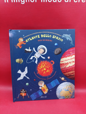 Atlante dello spazio per bambini. Un viaggio alla scoperta dello spazio per giovani astronauti. Ediz. a colori
