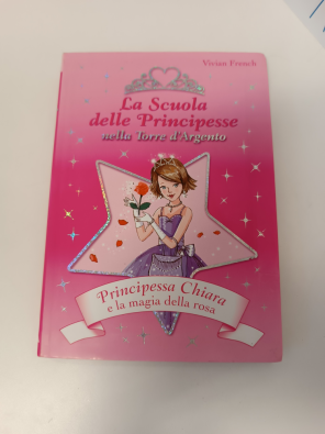 Principessa Chiara e la magia della rosa. La scuola delle principesse nella Torre d'Argento. Ediz. illustrata - French Vivian