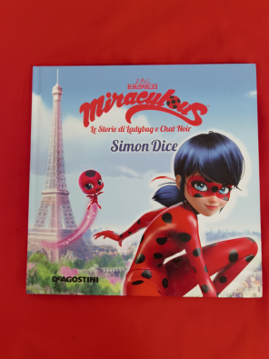 Simon Dice. Miraculous. Le storie di Ladybug e Chat Noir. Ediz. a colori - 