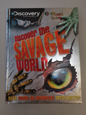 Discover the savage world. Siete pronti ad affrontare tutto questo? - 