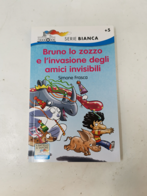 Bruno lo zozzo e l'invasione degli amici invisibili - Frasca Simone
