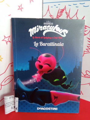 La burattinaia. Miraculous. Le storie di Ladybug e Chat Noir. Ediz. a colori