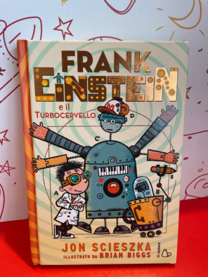 Frank Einstein e il turbocervello - Scieszka Jon