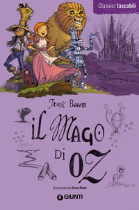 Il mago di Oz - Baum L. Frank; Prati E. (cur.)