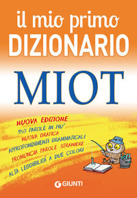 Il mio primo dizionario. MIOT - Mari R. (cur.)