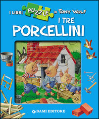 I tre porcellini. Con 4 puzzle - Casalis Anna; Wolf Tony