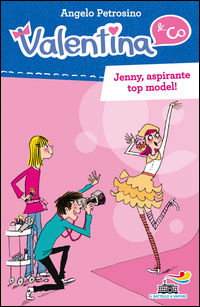 Jenny, aspirante top model! - Petrosino Angelo