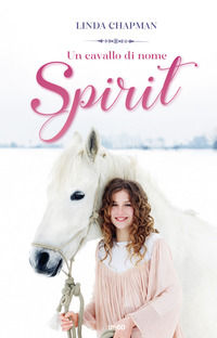Un cavallo di nome Spirit - Chapman Linda
