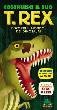 Costruisci il tuo T-Rex. Libro pop-up - Naish Darren