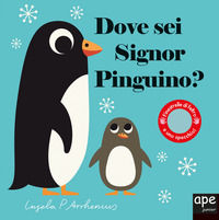 Dove sei signor pinguino? Ediz. a colori - Arrhenius Ingela P.
