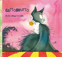 Gattobrutto. Ediz. a colori - Colombo Silvia Oriana